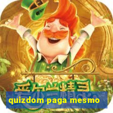 quizdom paga mesmo